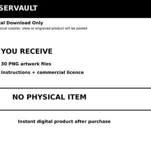 Puede incluir: Un gr&aacute;fico de listado de producto digital con texto negro sobre fondo blanco. Se lee LASERVAULT, Digital Download Only, No physical coaster, slate or engraved product will be posted, YOU RECEIVE, 30 PNG artwork files, Instructions + commercial licence, NO PHYSICAL ITEM, e Instant digital product after purchase.