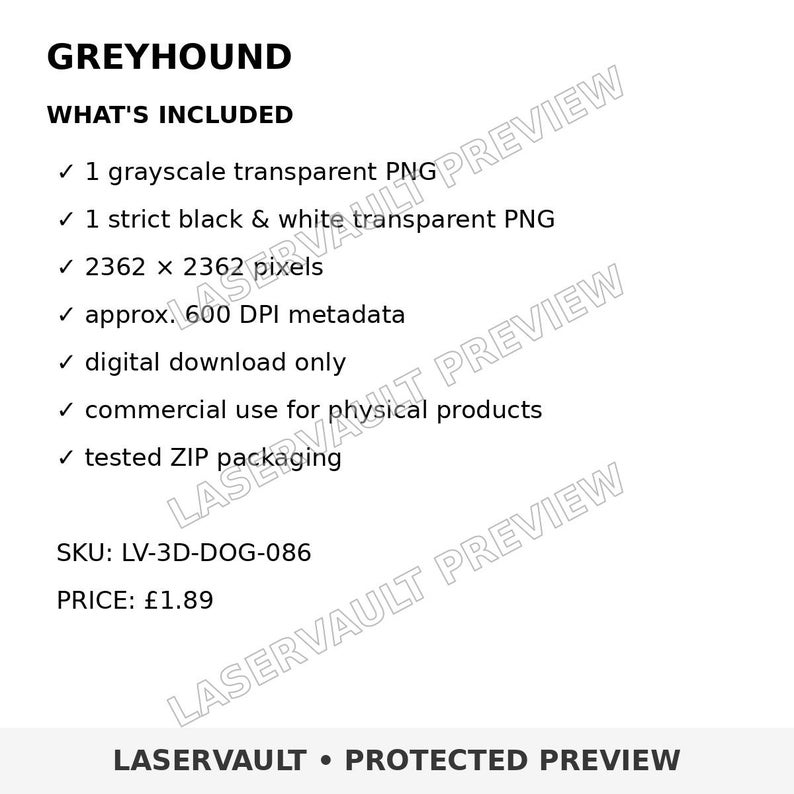 Op de afbeelding: Een digitaal productoverzicht getiteld GREYHOUND. De tekst somt de inhoud op: 1 grijswaarden transparante PNG, 1 strikte zwart-wit transparante PNG, 2362 x 2362 pixels, ca. 600 DPI metadata, alleen digitale download, commercieel gebruik, geteste ZIP.