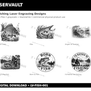 Puede incluir: Una colección digital de 15 diseños de grabado láser de pesca etiquetados como LASERVAULT, que presenta ilustraciones en escala de grises y blanco y negro de carpa, lucio, pescador al amanecer y logotipos circulares de Born to Fish e I'd Rather Be Fishing.