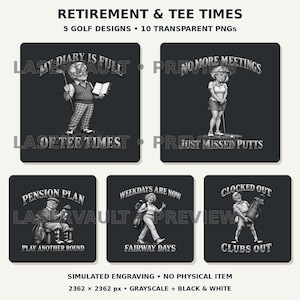 May include: A digital collection of five grayscale golf-themed illustrations featuring retired individuals with text including Retirement & Tee Times, My Diary Is Full, No More Meetings, Pension Plan, Weekdays Are Now, and Clocked Out.
