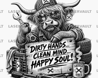 May include: A black and white illustration of a Highland cow wearing a baseball cap and sunglasses, holding a wrench. The cow leans on a wooden sign that reads, "DIRTY HANDS... CLEAN MIND... HAPPY SOUL!" with a mug labelled "GARAGE VIBES" nearby.