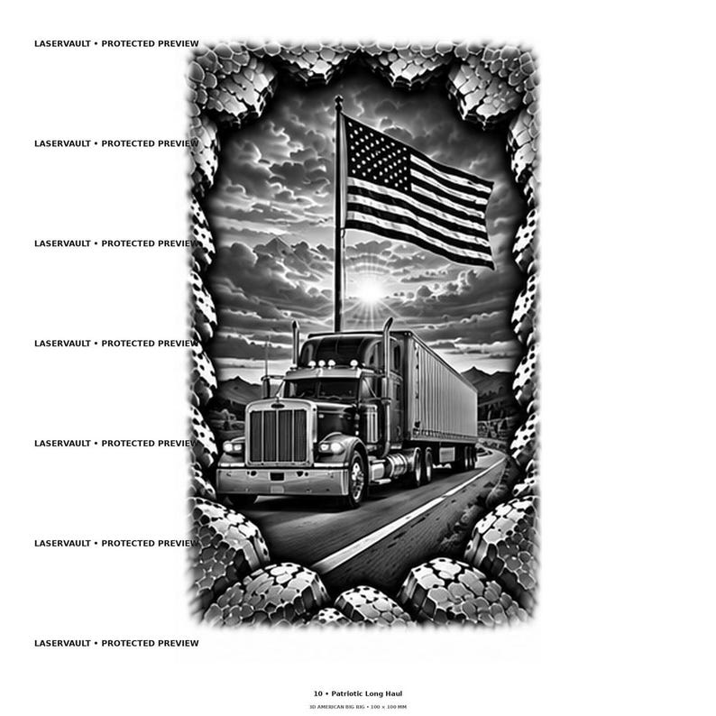 May include: A black and white graphic illustration featuring a semi-truck driving on a road under a cloudy sky with a large American flag flying on a pole. The scene is framed by a textured, stone-like border. Text reads LASERVAULT PROTECTED PREVIEW.
