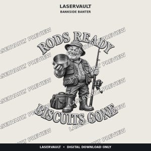 May include: A black and white graphic illustration featuring a bearded angler wearing a fishing vest, hat, and boots. The figure holds a small bowl and a fishing rod, with a tackle bag nearby. Text reads LASERVAULT, RODS READY, and BISCUITS GONE.