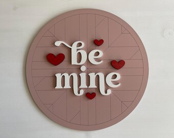 Be Mine Sign | Boho Valentine Sign | Valentine's Day Decor | Round Valentine's Sign