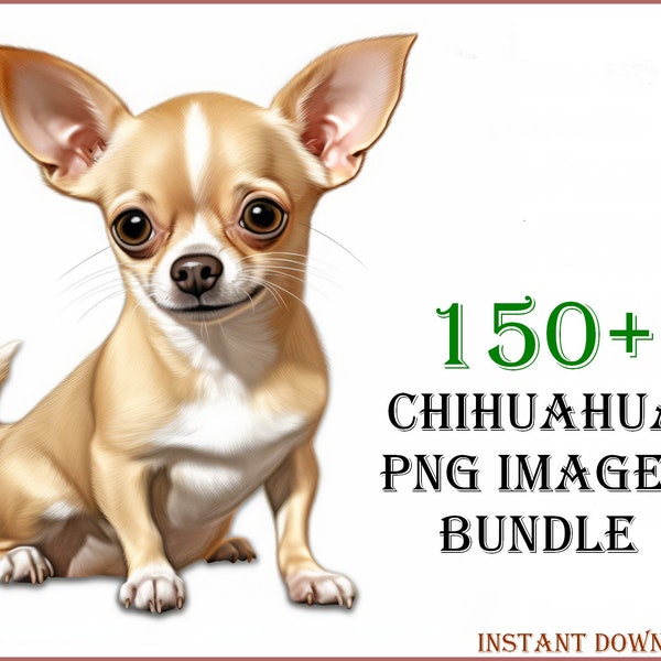 150 Chihuahua HD PNG Art Bundle for Dog Lovers | Adorable Cute Chihuahuas Sublimation Collection | POD Bundle Set Tshirts Branding Set Pack