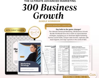 May include: A digital marketing workbook bundle with the title "300 Business Growth" and the subtitle "The Ultimate Advanced Marketing Bundle Workbook". The workbook includes cheat sheets, a business plan sheet, a digital sales funnel sheet, and a digital marketing funnel sheet. The workbook is designed for Canva and includes 320 pages.