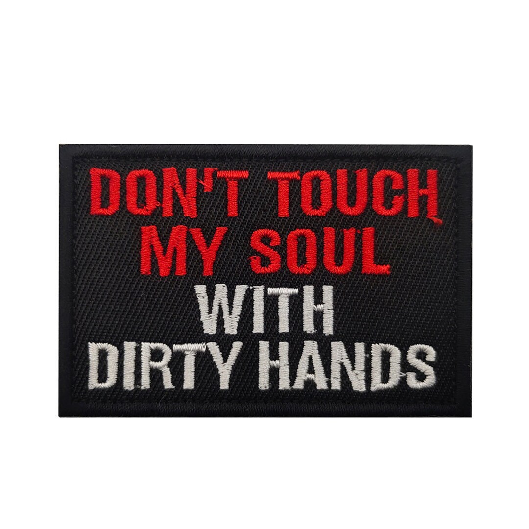 Don't Touch My Soul With Dirty Hands Hook and Loop Morale - Etsy