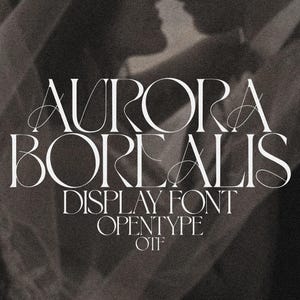 May include: White text on a dark background reads "AURORA BOREALIS DISPLAY FONT OPENTYPE OTF." The font is elegant and stylized, with a serif design. The background is a blurred, textured image.