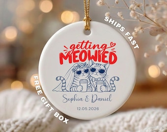 Getting Meowied Ornament Personalized Cat Wedding Ornament Funny Newlywed Couple Gift Cat Lover Wedding Gift Custom Married Xmas Ornament