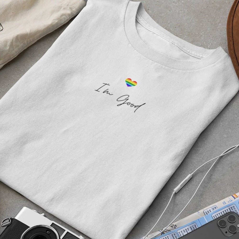 I'M Good Shirt, Rainbow Shirt, Gay Pride Shirt, Lgbt Shirt, Lgbtq Shirt, Lesbian Shirt, Ally Shirt, Queer Shirt, Bisexual Shirt