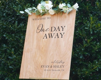 One Day Away Rehearsal Dinner Sign | Wooden Welcome Sign
