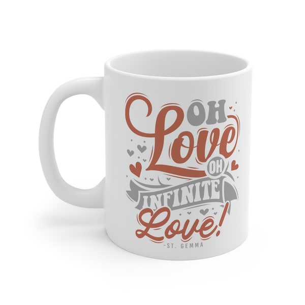 St. Gemma Quote Mug Oh Love Oh Infinite Love, Catholic Woman, Catholic Mom Gift, Catholic Gift, Catholic Coffee