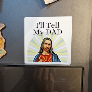 Jesus funny I saw that, I&#39;ll Tell My Dad magnet, fun Jesus magnet, religious priest church pastor gift, funny quote, fun home decor