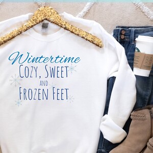 Wintertime Cozy, Sweet and Frozen Feet Sweatshirt for her, Humorous Freezing Crewneck, Freaking Cold Sweater,Not Made For Winter cute outfit