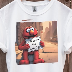 Funny Unhinged Red Dye Meme Unisex Tee, Trending T-Shirt, Unique Dark Humor Shirt, Gift for Meme Lovers, Comedy Tee, Silly Cotton Tee