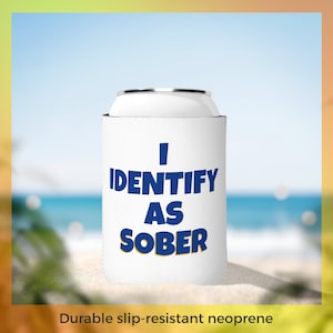 I Identify as Sober Can Koozie, Get this Funny beer koozie for parties, 4th of July or Bachelor party gift. Funny gift for Dad, Beer gag