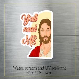 Y'all Need Jesus funny sticker Vinyl Waterproof sticker for Water Bottle, Sticker Laptop - Funny Sticker - Jesus sticker i saw that