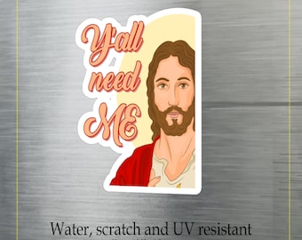 Y'all Need Jesus Sticker: Funny Christian Meme, Waterproof Vinyl Decal