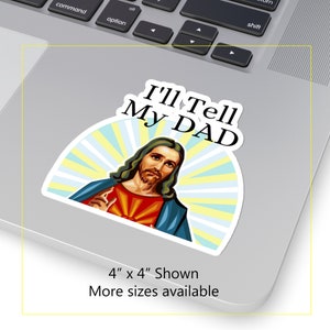 Jesus I Saw That Sticker I&#39;ll Tell my Dad- Funny Gifts - Stickers Water Bottle - Stickers for Laptop - Funny Sticker, Meme Sticker Christian