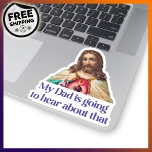 Funny Jesus I Saw That Sticker, I&#39;ll Tell my Dad- Funny Gifts - Stickers for Water Bottle, Laptop Car- Funny  Meme Sticker Christian