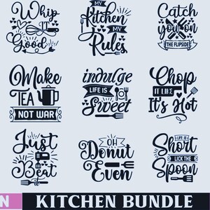 May include: A set of 15 kitchen-themed SVG designs featuring various sayings and illustrations. The designs include phrases like "Whip It Good", "My Kitchen My Rules", "Life Is What You Bake It", and "Season Everything With Love".