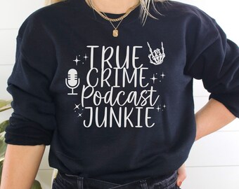 True Crime Gift, Sweatshirt for True Crime Lover, True Crime Junkie Shirt, True Crime TShirt, True Crime Junkie Sweatshirt, Crime Show Shirt