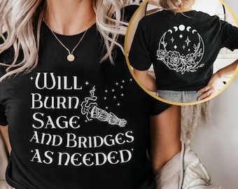 Womens Rights Will Burn Sage and Bridges as Needed Celestial Shirt, Witchcraft Burn the Patriarchy Tshirt, Activism Shirt Witch Gift for Her