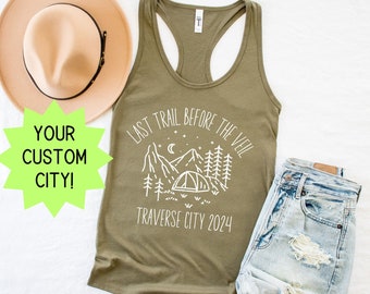 Last Trail Before the Veil Camping Tank Top Bachelorette Group Custom, Up North Bachelorette Trip, Bachelorette Party Hiking Bridal Trip Tee