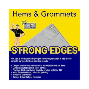 May include: A white vinyl banner with the text "STRONG EDGES" in bold blue letters. The banner has a yellow background with the text "Hems & Grommets" in black letters. The text "The Sign Guy" is also visible in the image.