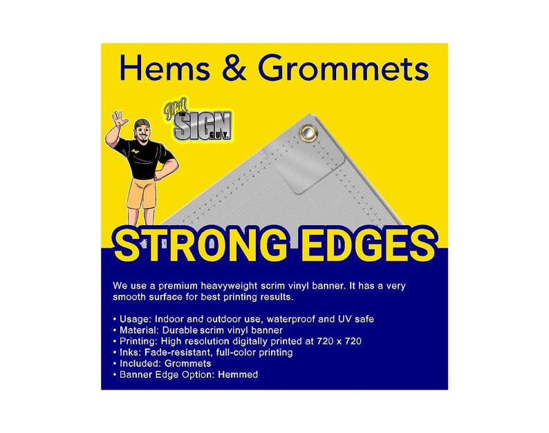 May include: A white vinyl banner with the text "STRONG EDGES" in bold blue letters. The banner has a yellow background with the text "Hems & Grommets" in black letters. The text "The Sign Guy" is also visible in the image.