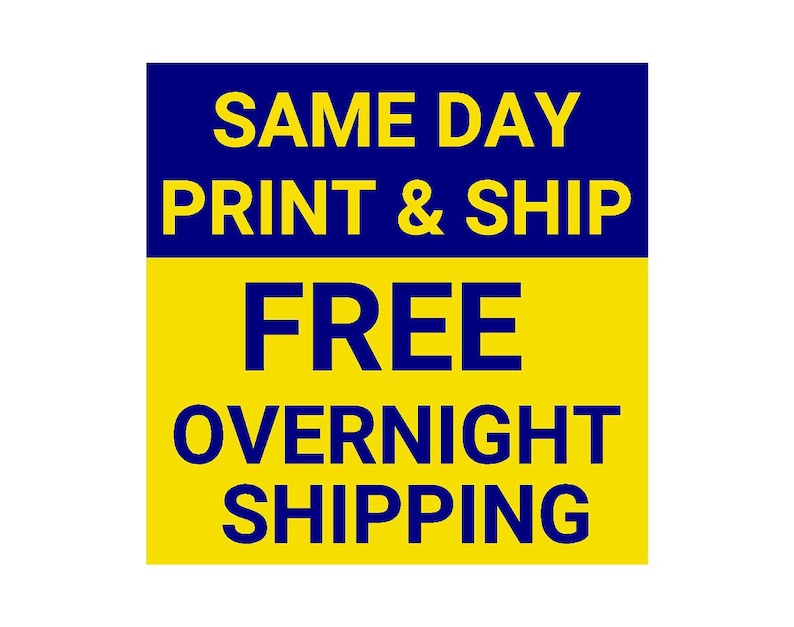 May include: A yellow and blue sign with the text "SAME DAY PRINT & SHIP FREE OVERNIGHT SHIPPING"