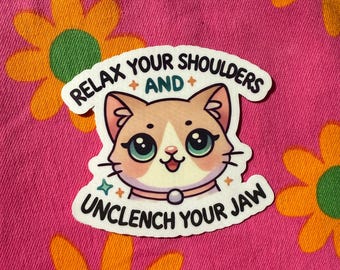Mindfulness Cat Sticker: Relax Your Shoulders, Unclench Your Jaw | 3 Inch Sticker | 3 Inch Cat Sticker | Mental Health Sticker