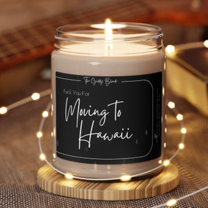 Personalized Moving Away Gift | Funny Candle | Moving to Hawaii | New Homeowner Moving to New State | Funny Housewarming Gift |