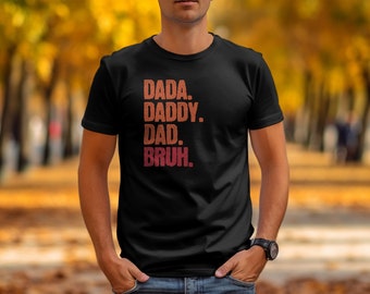 Dada Daddy Dad Bruh T-Shirt, Father's Day Gift