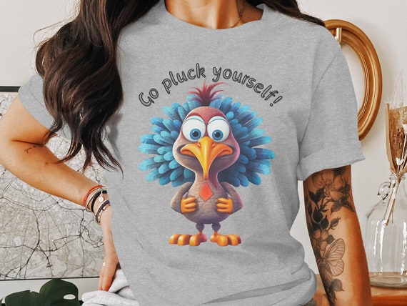 Funny Thanksgiving T-Shirt Go Pluck Yourself Turkey Tee T-Shirt Funny Thanksgiving T-Shirt Go Pluck Yourself Turkey Tee T-Shirt