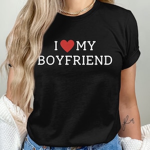 I Love My Boyfriend T-Shirt, I Heart My Boyfriend Tank Top, Valentine&#39;s Day Tee Shirt, Romantic Gift for Her, Boyfriend Gift Idea