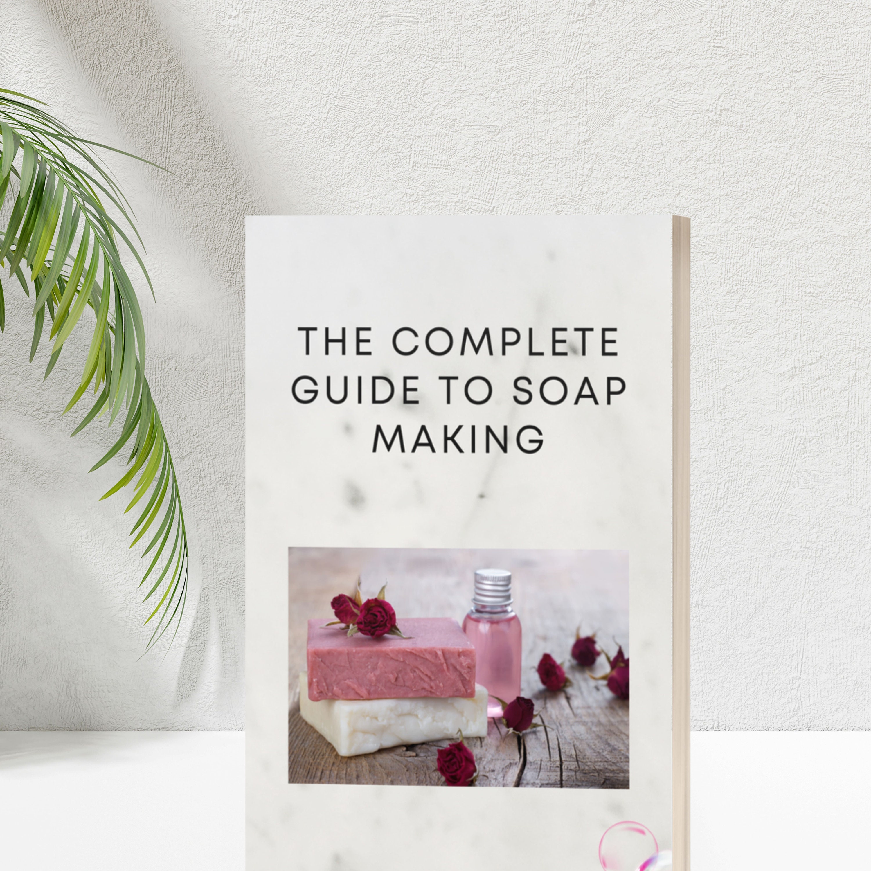 The Complete Guide to Soap Making Etsy