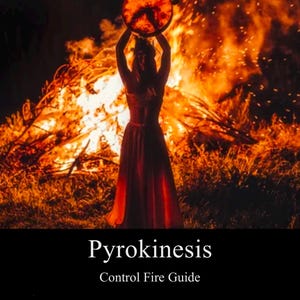 Pyrokinesis Guide PDF, Master Mind Control, Wicca Magic Guide, Spiritual Ritual, Meditation and Spirituality Guides Digital Download