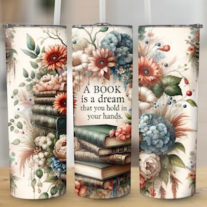A Book is a Dream Lover Librarian Beautiful Boho Floral Reading 20oz Skinny Straight Tapered Tumbler Wrap Bundle Design PNG for Sublimation