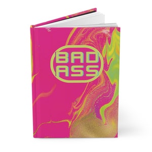 Neon Badass Hardcover Journal -  Journaling, Gratitude, Growth, To Do List, Notebook, Original Art, Neon Pink, Vibrant
