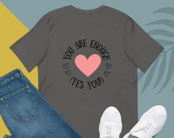 Unisex You Are Enough! T-Shirt