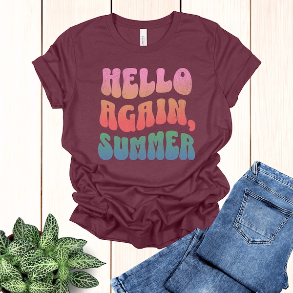 Hello Again Summer Shirt, Summer Tank Top, Vacation tshirt, Beach tee, Summer Vacation Shirt, Vacation Mode, Lake Shirt, Up North Sunshine