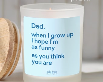 Funny Father’s Day Candle for Dad When I Grow Up Funny Dad Candle from Son Father’s Day Gift for Dad Candle from Daughter