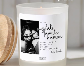 Custom Photo Candle for Friend Personalized Candle Gift for Her To My Absolute Favorite Human Candle Gift Thank You Candle for Friend