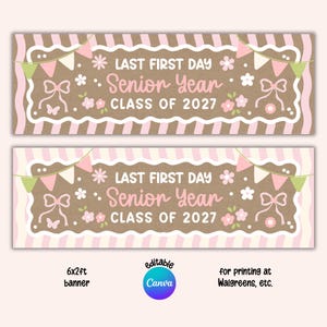 Peut inclure: Deux bannières rectangulaires avec un centre marron, des bordures festonnées blanches et des bords rayés roses. Le texte indique LAST FIRST DAY Senior Year CLASS OF 2027, décoré de fleurs roses et blanches, de fanions et de nœuds.