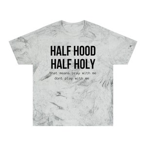 Half hood Half holy Shirt