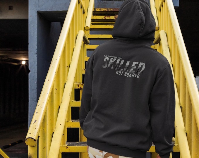 SKILLED not SCARED - Blue Collar Work Ethic | Distressed HOODIE
