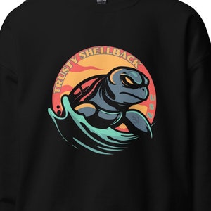 Trusty Shellback USN United States Navy Sweatshirt Navy Veteran  Sweatshirt Navy Apparel