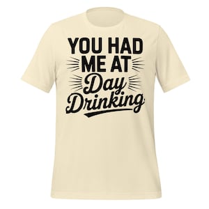 You Had Me at Day Drinking Shirt, Funny Brunch Tee for Women, Weekend Vibes T-Shirt, Summer Drinking Party Top, Boozy Girls Trip Shirt