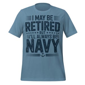Retired Navy Shirt for Veterans | Military Pride T-Shirt | Navy Veteran Gift for Men | Patriotic Retirement Shirt for Armed Forces